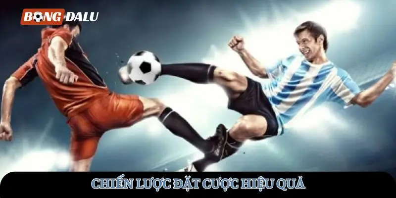 Chiến lược đặt cược hiệu quả