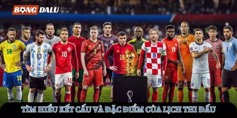 Tìm hiểu kết cấu và đặc điểm của lịch thi đấu